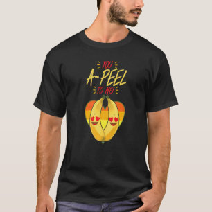 You A Peel To Me  Women Banana Yellow Fruit Love T-Shirt