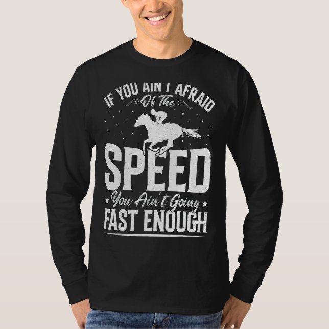 You Ain't Fast Enough Fun Barrel Racer Horse Racin T-Shirt (Front)