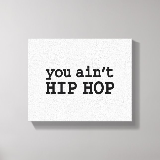 you ain't HIP HOP Canvas Print (Front)
