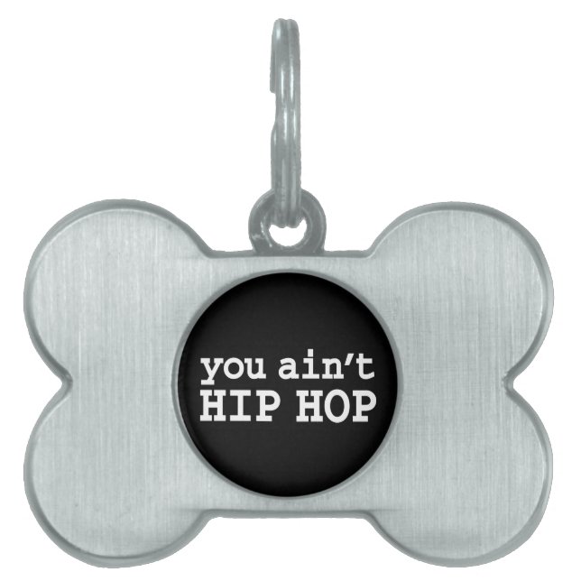 you ain't HIP HOP Pet Tag (Front)