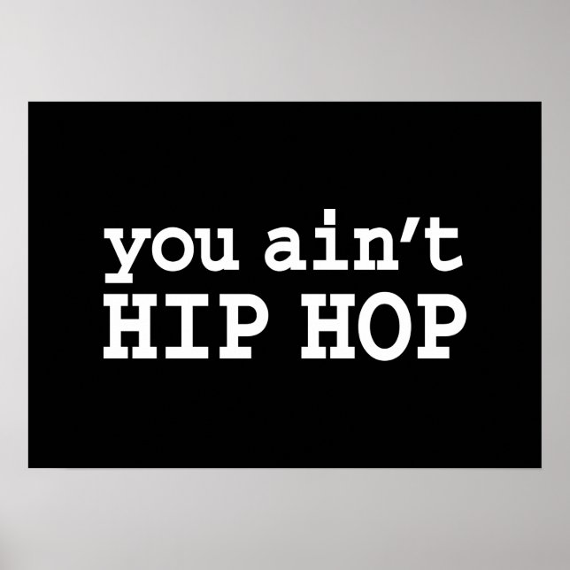 you ain't HIP HOP Poster (Front)
