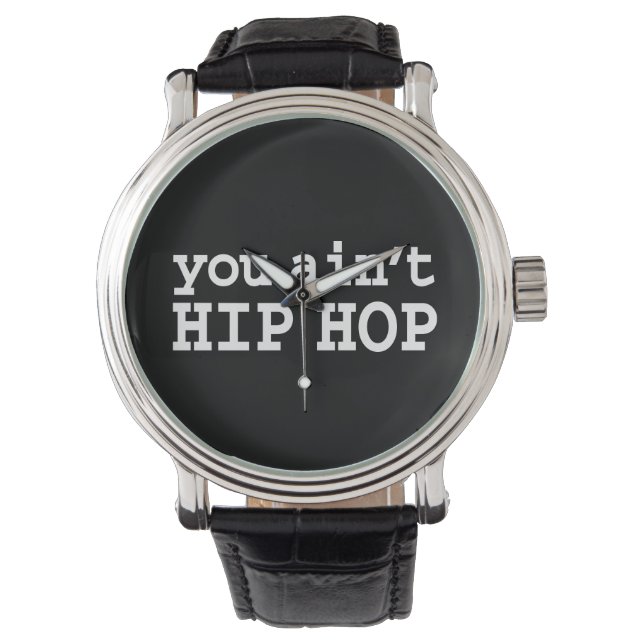 you ain't HIP HOP Watch (Front)