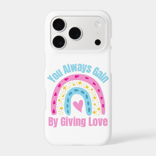 You Always Gain By Giving Love