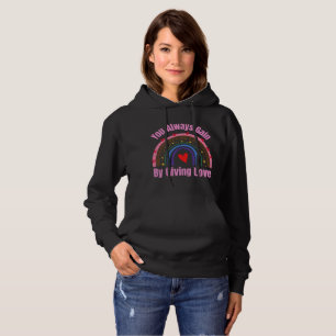 You Always Gain By Giving Love Hoodie