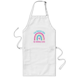You Always Gain By Giving Love Long Apron