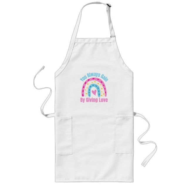 You Always Gain By Giving Love Long Apron (Front)