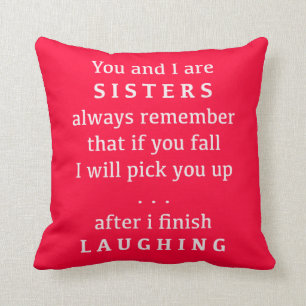 You and I Are Sisters Cushion