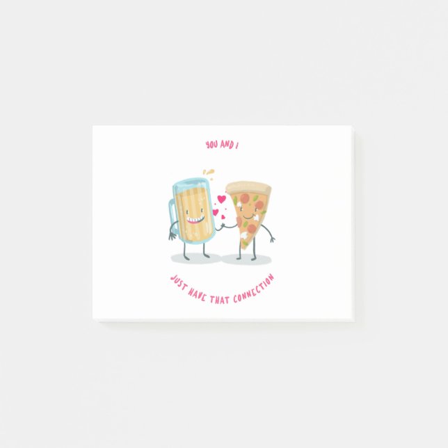 You And I Just That Connection Beer And Pizza Post-it Notes (Front)