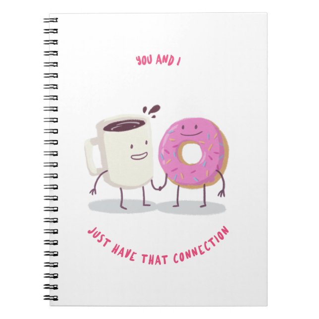 You And I Just That Connection Coffee And Doughnut Notebook (Front)