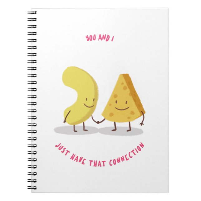 You And I Just That Connection Mac N Cheese Notebook (Front)