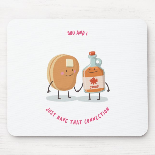 You And I Just That Connection Pancakes Mouse Pad (Front)