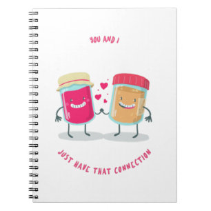 You And I Just That Connection Peanut Butter Jelly Notebook