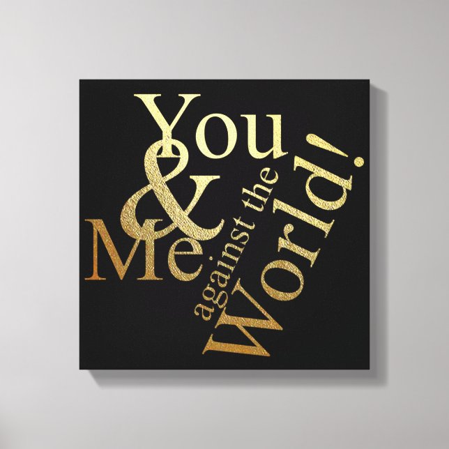 YOU AND ME AGAINST THE WORLD CANVAS PRINT (Front)