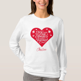 You and Me Always and Forever Couples Valentine T-Shirt