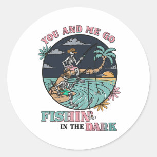 You And Me Go Fishing In The Dark Skeleton Couple Classic Round Sticker