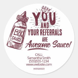 You and Your Referrals are Awesome Sauce Marketing Classic Round Sticker