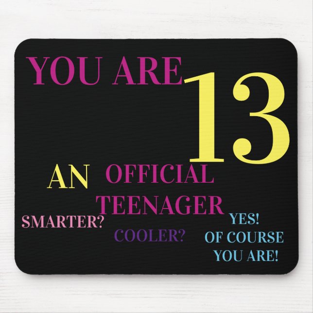 You Are 13...An Official Teenager Mouse Pad (Front)