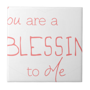 You Are a Blessing To Me Tile