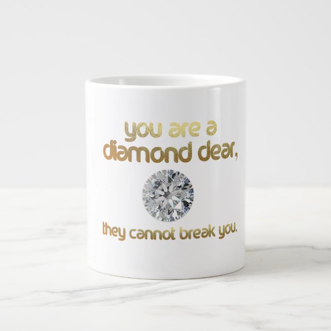 YOU ARE A DIAMOND DEAR.... JUMBO MUG (Front)