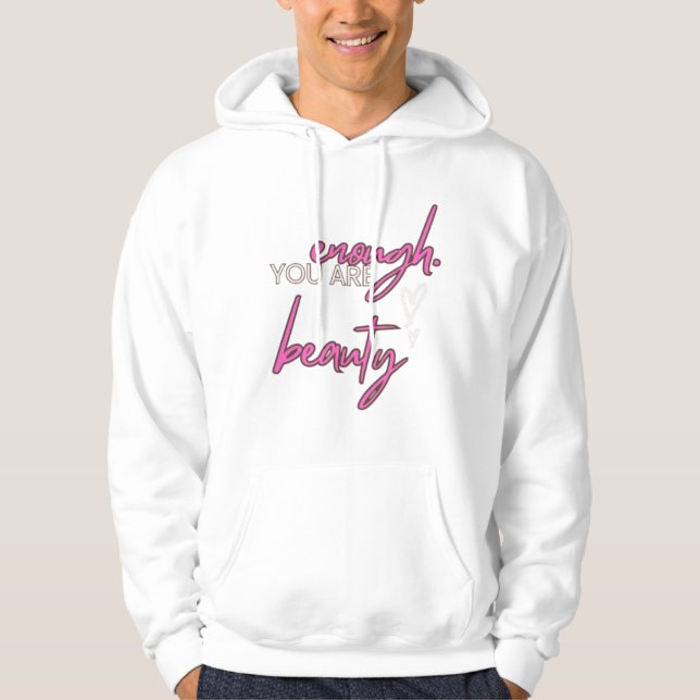 You are a eough beuty hoodie (Front)