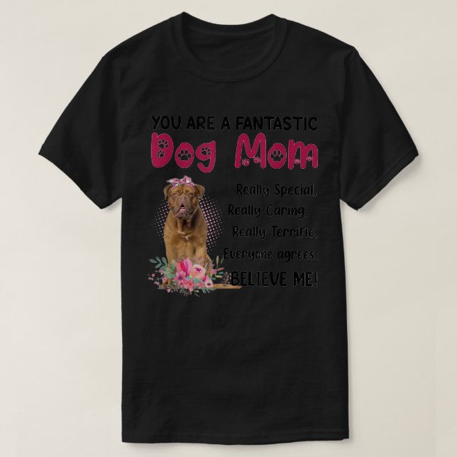 You Are A Fantastic Dog Mum Happy Mother's Day Lov T-Shirt (Design Front)