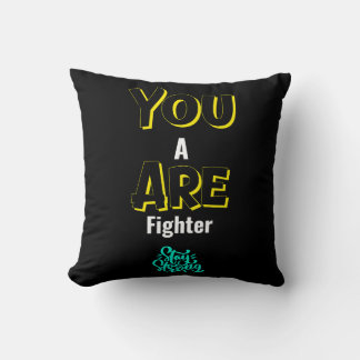 YOU ARE A FIGHTER! CUSHION