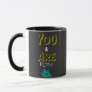 YOU ARE A FIGHTER! MUG