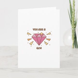 You Are a Gem Card