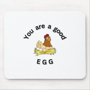 You Are a Good Egg. Mouse Pad