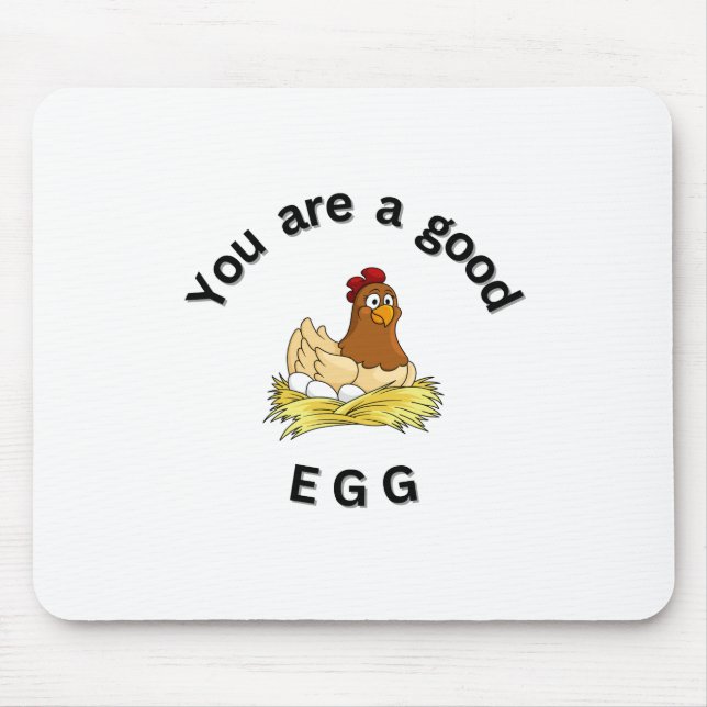 You Are a Good Egg.  Mouse Pad (Front)