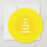 You are a little Ray of Sunshine yellow sun card