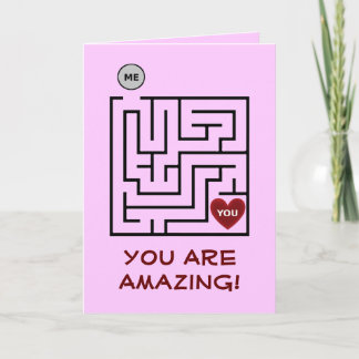 You Are A-Mazing Valentines Card