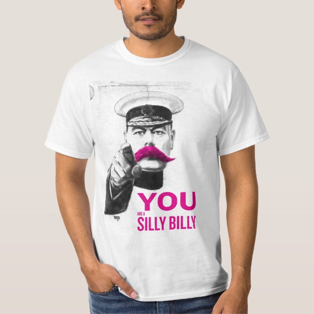 You Are A Silly Billy T-Shirt (Front)
