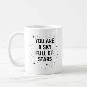 You Are A Sky Full Of Stars Coffee Mug