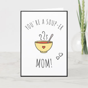 You Are A Soup-Er Mum Funny Pun Quote Saying Cute Holiday Card