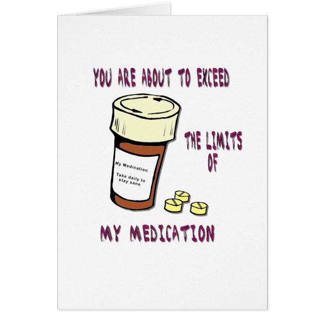 You are about to exceed limit of my medication (Front)