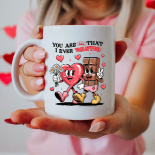 You Are All That I Ever Wanted Coffee Mug