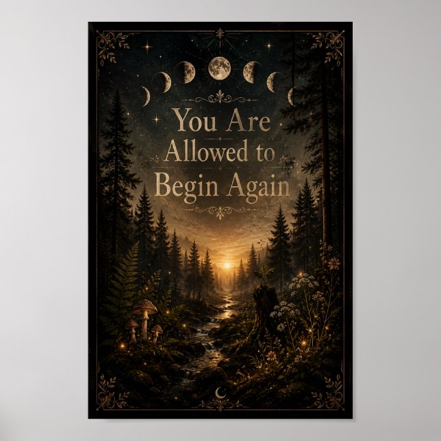 You Are Allowed to Begin Again | Moody Forest Poster (Front)