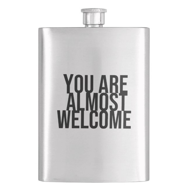 You are almost welcome  hip flask (Front)
