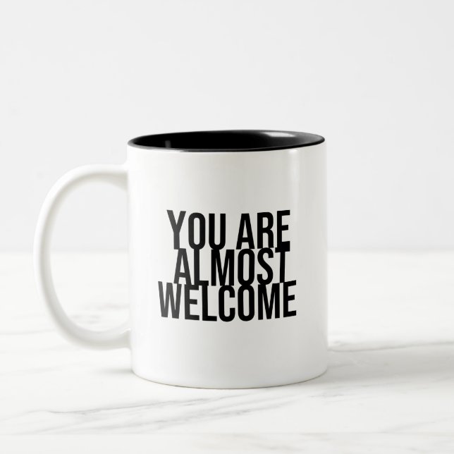 You are almost welcome Two-Tone coffee mug (Left)