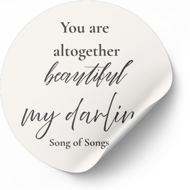 You Are Altogether Beautiful – Song of Songs 4:7  Classic Round Sticker (Creator Uploaded)
