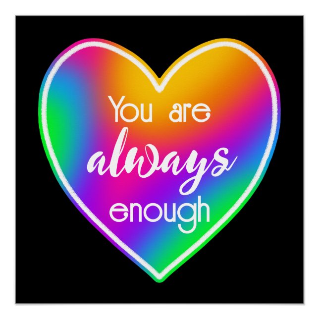 You Are Always Enough Rainbow Heart Poster (Front)