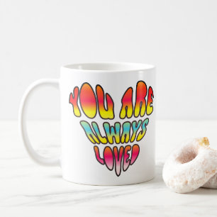 You Are Always Loved Coffee Mug