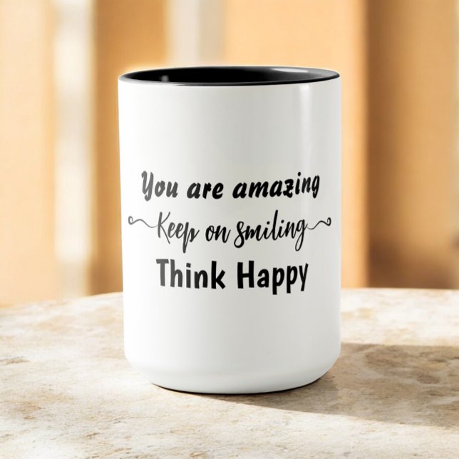 You are Amazing Keep on Smiling Think Happy Mug (Creator Uploaded)