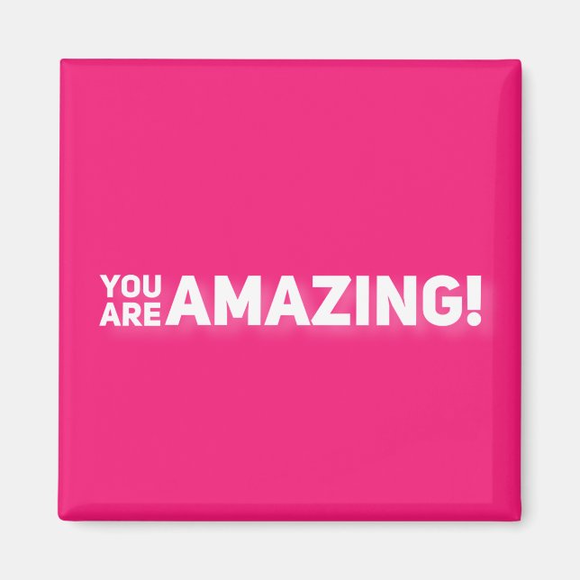 You Are Amazing!  Magnet (Front)