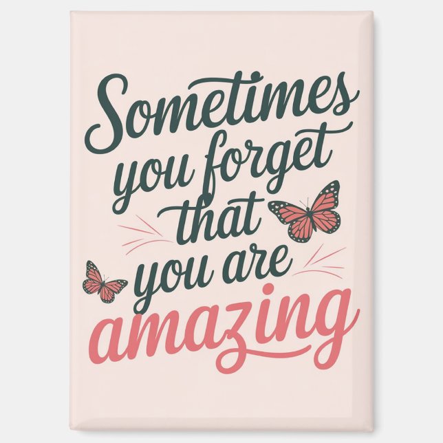 You Are Amazing Reminder - Inspirational Quote Magnet (Front)