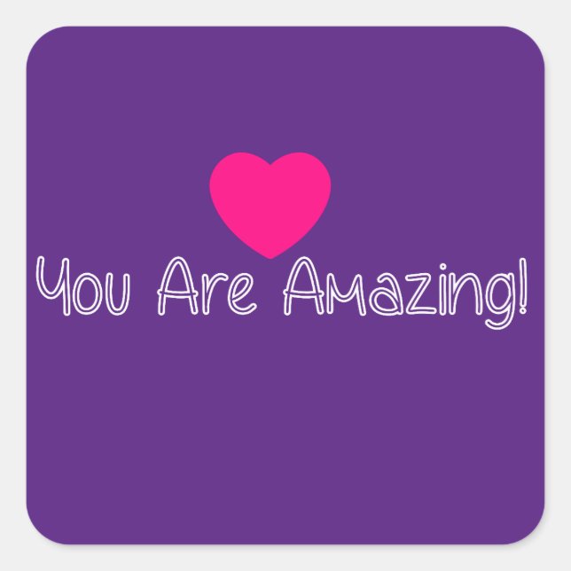 You Are Amazing! Square Sticker (Front)