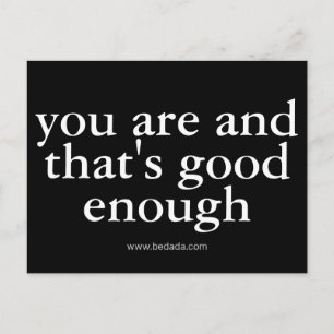 you are and that's good enough postcard