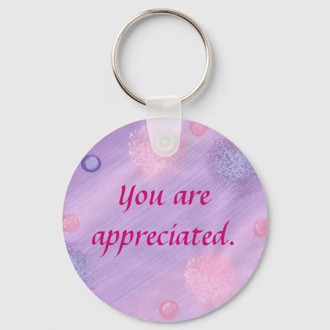 You are appreciated, pink purple bubbles keychains (Front)