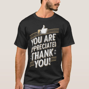 You Are Appreciated Thank You for Employees T-Shirt